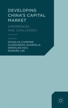 Developing China's Capital Market : Experiences and Challenges, Hardback Book Developing China's Capital Market : Experiences and Challenges, Hardback Book