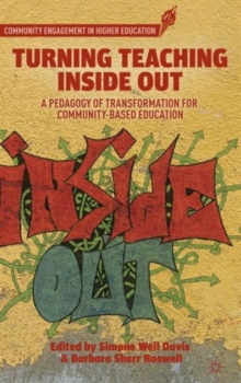 Turning Teaching Inside out : A Pedagogy of Transformation for Community-Based Education, Hardback Book Turning Teaching Inside out : A Pedagogy of Transformation for Community-Based Education, Hardback Book