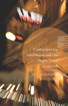 Contemporary Adulthood and the Night-Time Economy, Hardback Book Contemporary Adulthood and the Night-Time Economy, Hardback Book