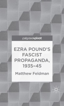 Ezra Pound's Fascist Propaganda, 1935-45, Hardback Book Ezra Pound's Fascist Propaganda, 1935-45, Hardback Book