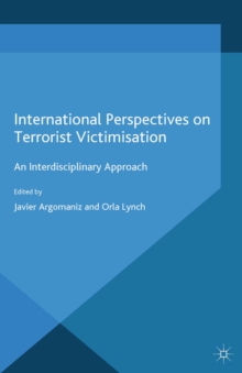 International Perspectives on Terrorist Victimisation : An Interdisciplinary Approach