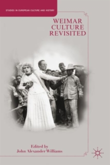 Weimar Culture Revisited, Paperback / softback Book Weimar Culture Revisited, Paperback / softback Book