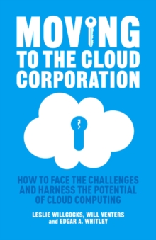 Moving to the Cloud Corporation : How to face the challenges and harness the potential of cloud computing