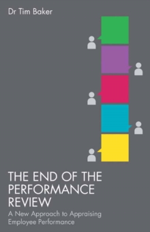 The End of the Performance Review : A New Approach to Appraising Employee Performance