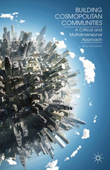 Building Cosmopolitan Communities : A Critical and Multidimensional Approach