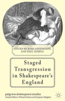 Staged Transgression in Shakespeare's England, Hardback Book Staged Transgression in Shakespeare's England, Hardback Book