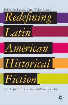 Redefining Latin American Historical Fiction : The Impact of Feminism and Postcolonialism