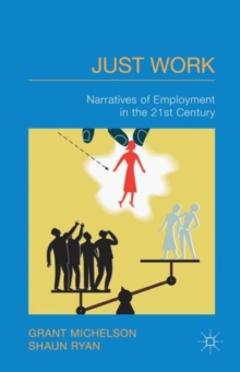 Just Work : Narratives of Employment in the 21st Century, Hardback Book Just Work : Narratives of Employment in the 21st Century, Hardback Book