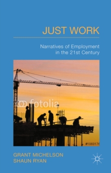 Just Work : Narratives of Employment in the 21st Century