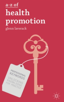A-Z of Health Promotion, Paperback / softback Book A-Z of Health Promotion, Paperback / softback Book