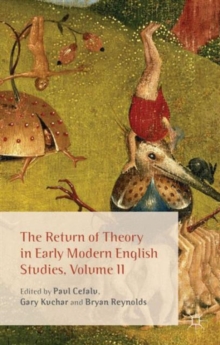 The Return of Theory in Early Modern English Studies, Volume II, Hardback Book The Return of Theory in Early Modern English Studies, Volume II, Hardback Book