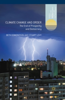 Climate Change and Order : The End of Prosperity and Democracy