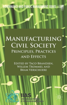 Manufacturing Civil Society : Principles, Practices and Effects