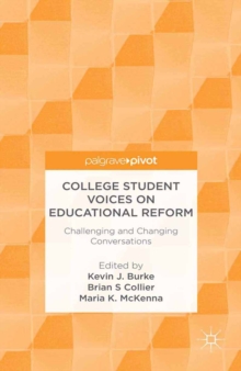 College Student Voices on Educational Reform : Challenging and Changing Conversations