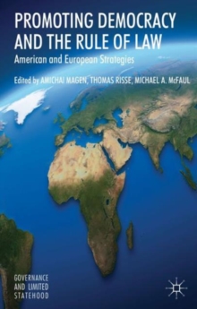 Promoting Democracy and the Rule of Law : American and European Strategies, Paperback / softback Book Promoting Democracy and the Rule of Law : American and European Strategies, Paperback / softback Book
