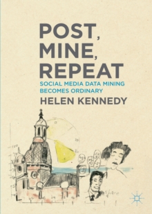 Post, Mine, Repeat : Social Media Data Mining Becomes Ordinary