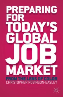 Preparing for Today's Global Job Market : From the Lens of Color, Hardback Book Preparing for Today's Global Job Market : From the Lens of Color, Hardback Book