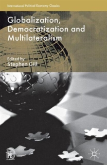Globalization, Democratization and Multilateralism, Paperback / softback Book Globalization, Democratization and Multilateralism, Paperback / softback Book