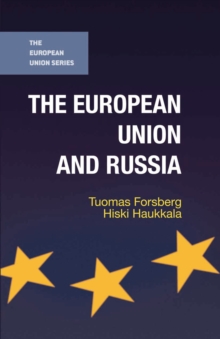 The European Union and Russia, Hardback Book The European Union and Russia, Hardback Book