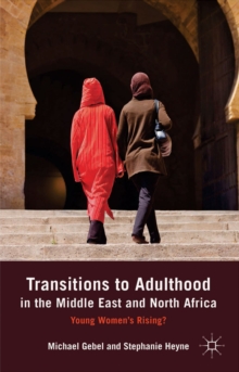 Transitions to Adulthood in the Middle East and North Africa : Young Women's Rising?