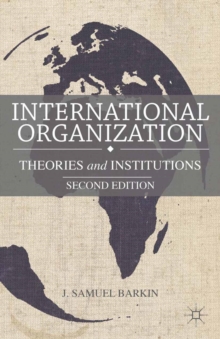 International Organization : Theories and Institutions