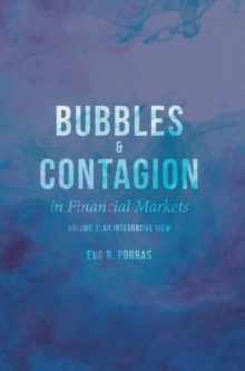 Bubbles and Contagion in Financial Markets, Volume 1 : An Integrative View