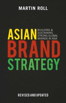 Asian Brand Strategy (Revised and Updated) : Building and Sustaining Strong Global Brands in Asia