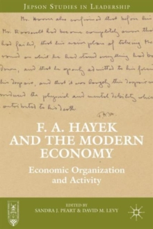 F. A. Hayek and the Modern Economy : Economic Organization and Activity, Hardback Book F. A. Hayek and the Modern Economy : Economic Organization and Activity, Hardback Book