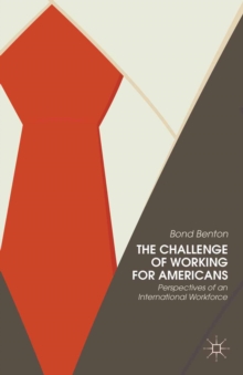 The Challenge of Working for Americans : Perspectives of an International Workforce