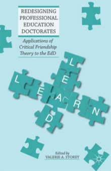Redesigning Professional Education Doctorates : Applications of Critical Friendship Theory to the EdD, Hardback Book Redesigning Professional Education Doctorates : Applications of Critical Friendship Theory to the EdD, Hardback Book