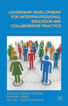 Leadership Development for Interprofessional Education and Collaborative Practice, Hardback Book Leadership Development for Interprofessional Education and Collaborative Practice, Hardback Book