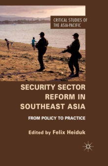 Security Sector Reform in Southeast Asia : From Policy to Practice