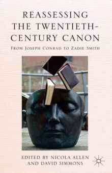 Reassessing the Twentieth-Century Canon : From Joseph Conrad to Zadie Smith