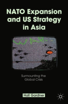 NATO Expansion and US Strategy in Asia : Surmounting the Global Crisis