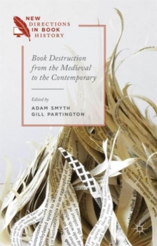 Book Destruction from the Medieval to the Contemporary, Hardback Book Book Destruction from the Medieval to the Contemporary, Hardback Book