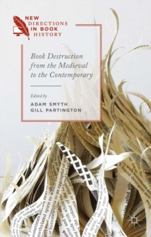 Book Destruction from the Medieval to the Contemporary