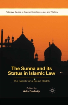 The Sunna and its Status in Islamic Law : The Search for a Sound Hadith