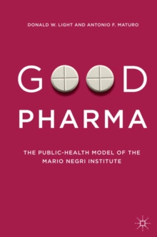 Good Pharma : The Public-Health Model of the Mario Negri Institute