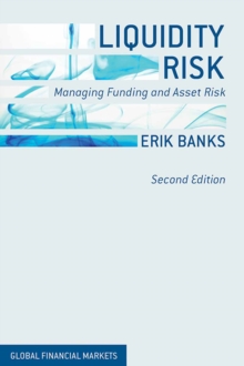 Liquidity Risk : Managing Funding and Asset Risk