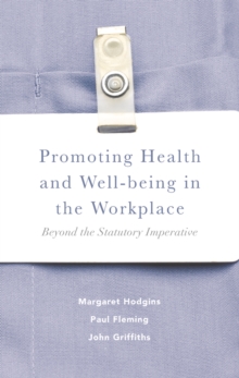 Promoting Health and Well-being in the Workplace : Beyond the Statutory Imperative