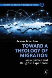 Toward a Theology of Migration : Social Justice and Religious Experience