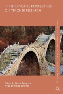International Perspectives on Teacher Research, Paperback / softback Book International Perspectives on Teacher Research, Paperback / softback Book