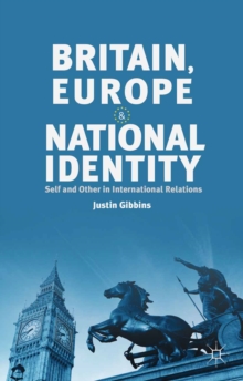 Britain, Europe and National Identity : Self and Other in International Relations