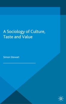 A Sociology of Culture, Taste and Value