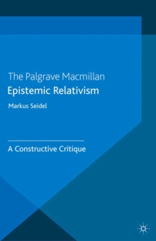 Epistemic Relativism : A Constructive Critique