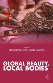 Global Beauty, Local Bodies, Hardback Book Global Beauty, Local Bodies, Hardback Book