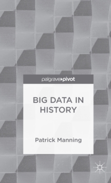Big Data in History, Hardback Book Big Data in History, Hardback Book