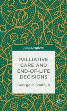Palliative Care and End-of-Life Decisions, Hardback Book Palliative Care and End-of-Life Decisions, Hardback Book