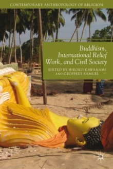 Buddhism, International Relief Work, and Civil Society, Hardback Book Buddhism, International Relief Work, and Civil Society, Hardback Book