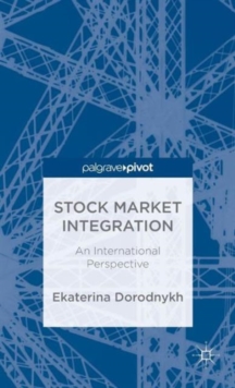 Stock Market Integration : An International Perspective, Hardback Book Stock Market Integration : An International Perspective, Hardback Book